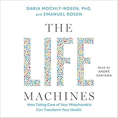 The Life Machines Audiobook By Daria Mochly-Rosen, Emanuel Rosen cover art