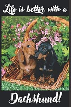 Dachshund Journal : With MORE DACHSHUNDS INSIDE! This 6 X 9 Inch Cute Dachshund Notebook / Dachshund Diary Has 120+ Pages of Lined Paper for Writing (Composition Book)