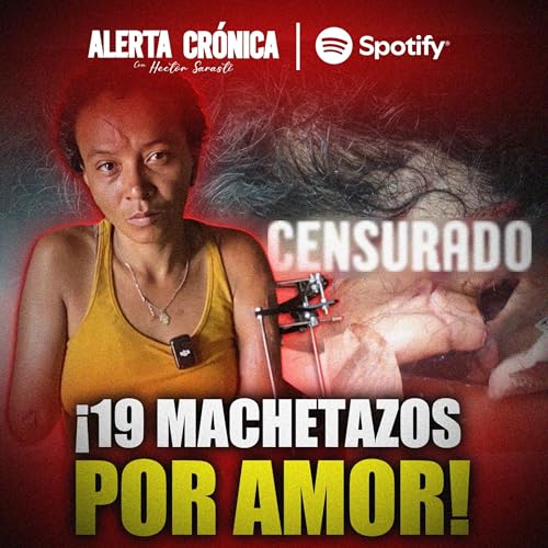 Así MUJER Sobrevivió a 19 MACHETAZOS: Los Atacantes serían los HIJOS de la pareja de su EX