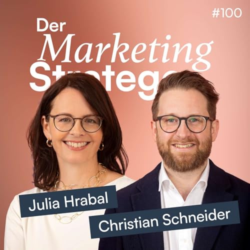 100 | 136 Jahre Marke &ndash; Braucht eine Love Brand mit 99 % Bekanntheit &uuml;berhaupt Marketing? (mit Julia Hrabal & Christian Schneider)