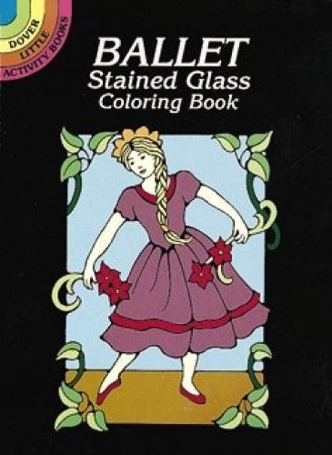 Ballet Stained Glass Coloring Book (Dover Stained Glass Coloring Book): Marty Noble ...