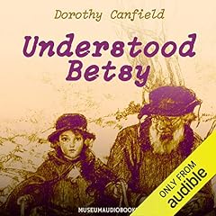 Understood Betsy Audiobook By Dorothy Canfield cover art