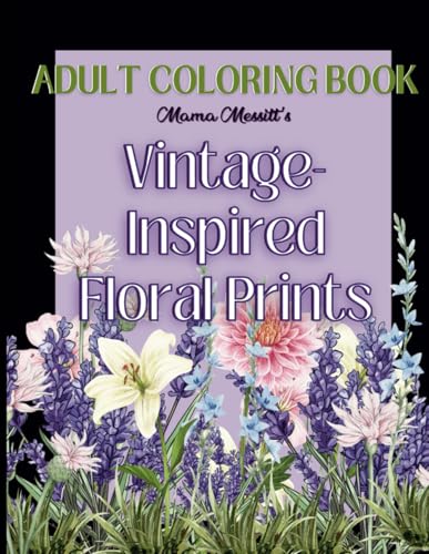 Vintage Inspired Floral Prints: Adult Coloring Book: (133 Pages) Large Print, Educational with Latin Names