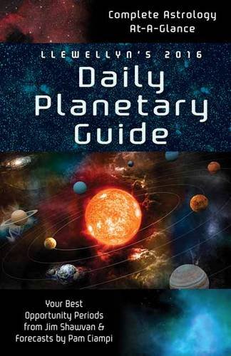 Llewellyn's 2016 Daily Planetary Guide: Complete Astrology At-A-Glance (Llewellyn's Daily Planetary Guide)