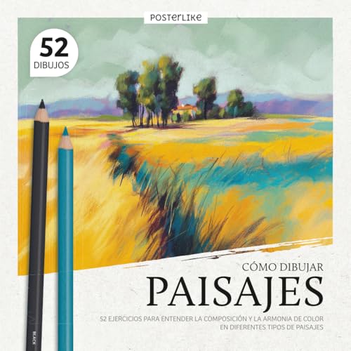Cómo Dibujar Paisajes: 52 ejercicios para entender la composición y la armonía de color con diferentes tipos de paisajes (Bellas Artes en Ejercicios)