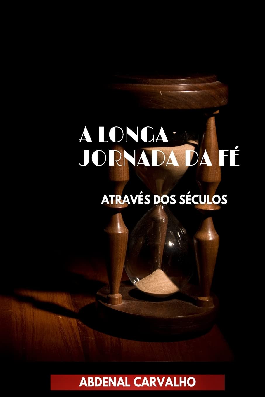 A Longa Jornada da Fé: Através dos Séculos