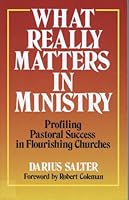 What really matters in ministry: Profiling pastoral success in flourishing churches 0801083001 Book Cover