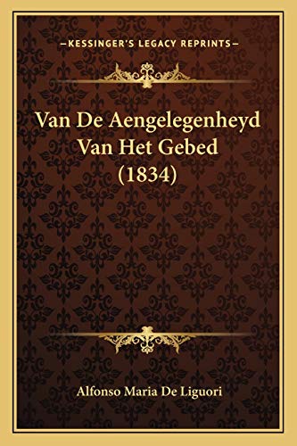 Van De Aengelegenheyd Van Het Gebed (1834) (Dutch Edition)
