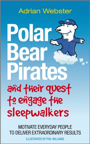 Polar Bear Pirates and Their Quest to Engage the Sleepwalkers: Motivate ...