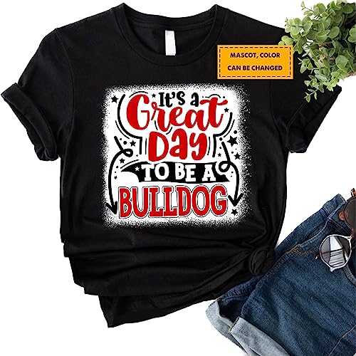 Custom It’s A Great Day To Be A Bulldog T Shirt, Bulldogs Mascot Shirt For Cheerleader, Bulldogs Pride T Shirt, Bulldogs Spirit Shirts, Bulldogs Shirt, Football Mascot Bulldogs T Shirt For Teacher