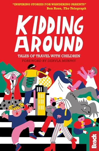 Kidding Around: Tales of Travel with Children