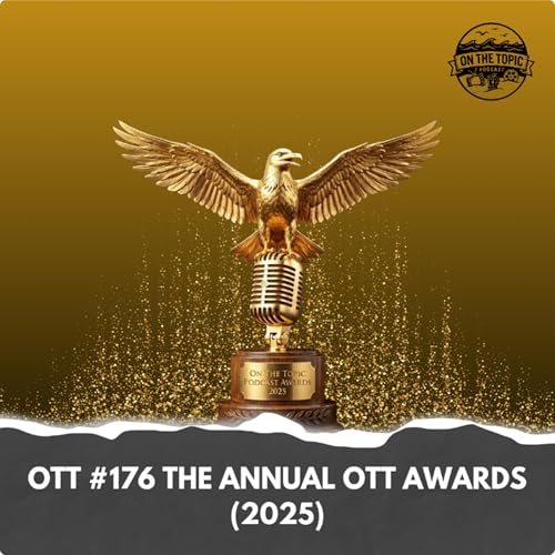 OTT #176 - The Annual OTT Awards (2025)
