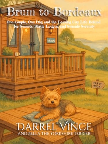 Brum to Bordeaux: One Couple, One Dog and the Leaving City Life Behind for Sunsets, Static Lodges, and Seaside Serenity