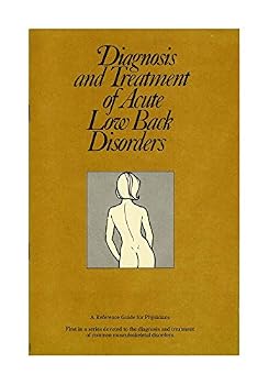 Unknown Binding Diagnosis and treatment of acute low back disorders: A reference guide for physicians Book