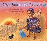 Una Bolsa de Plástico: Isatou Ceesay y las mujeres recicladoras de Gambia - Miranda Paul Elizabeth Zunon 