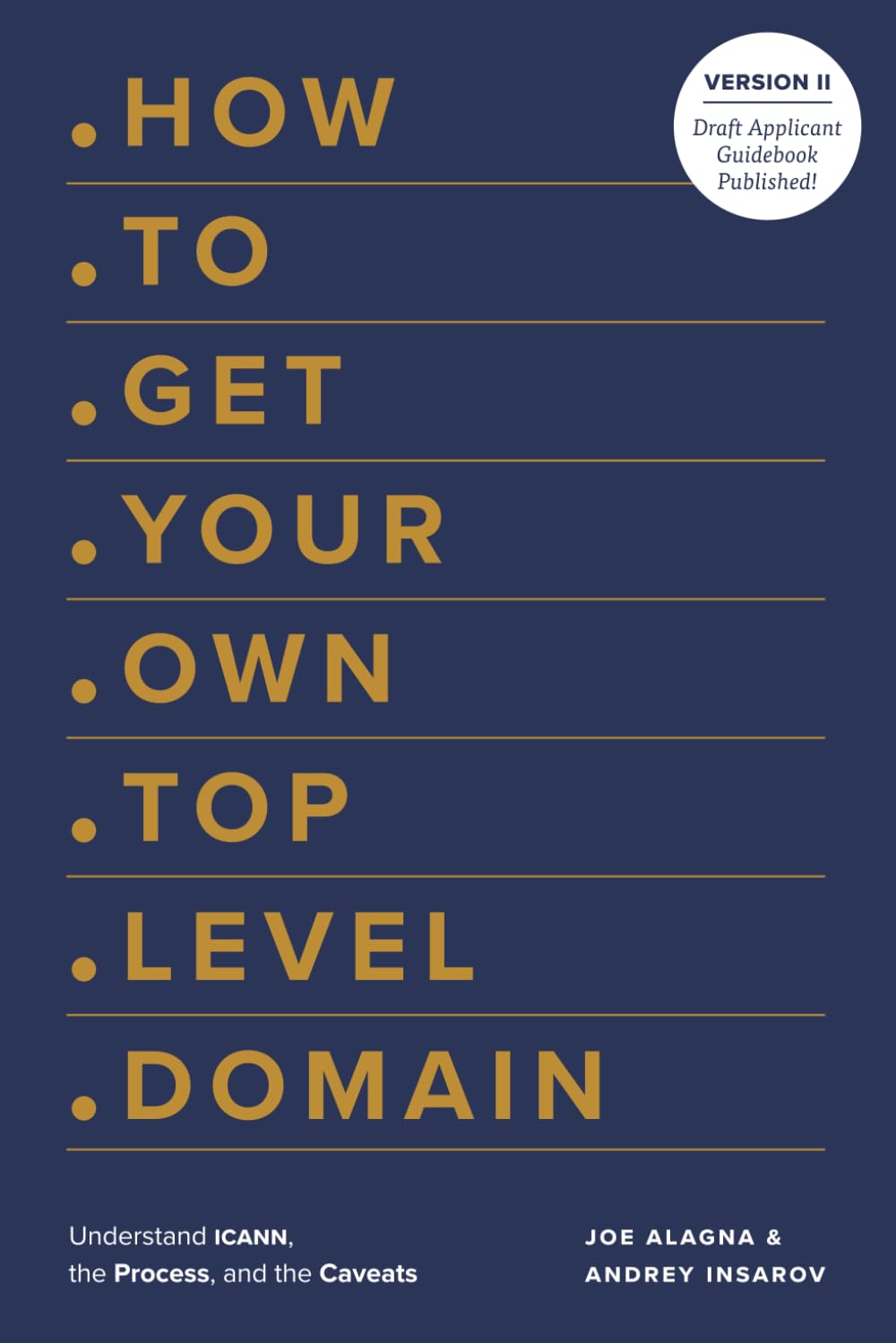How to Get Your Own Top Level Domain: Understand ICANN, the Process, and the Caveats