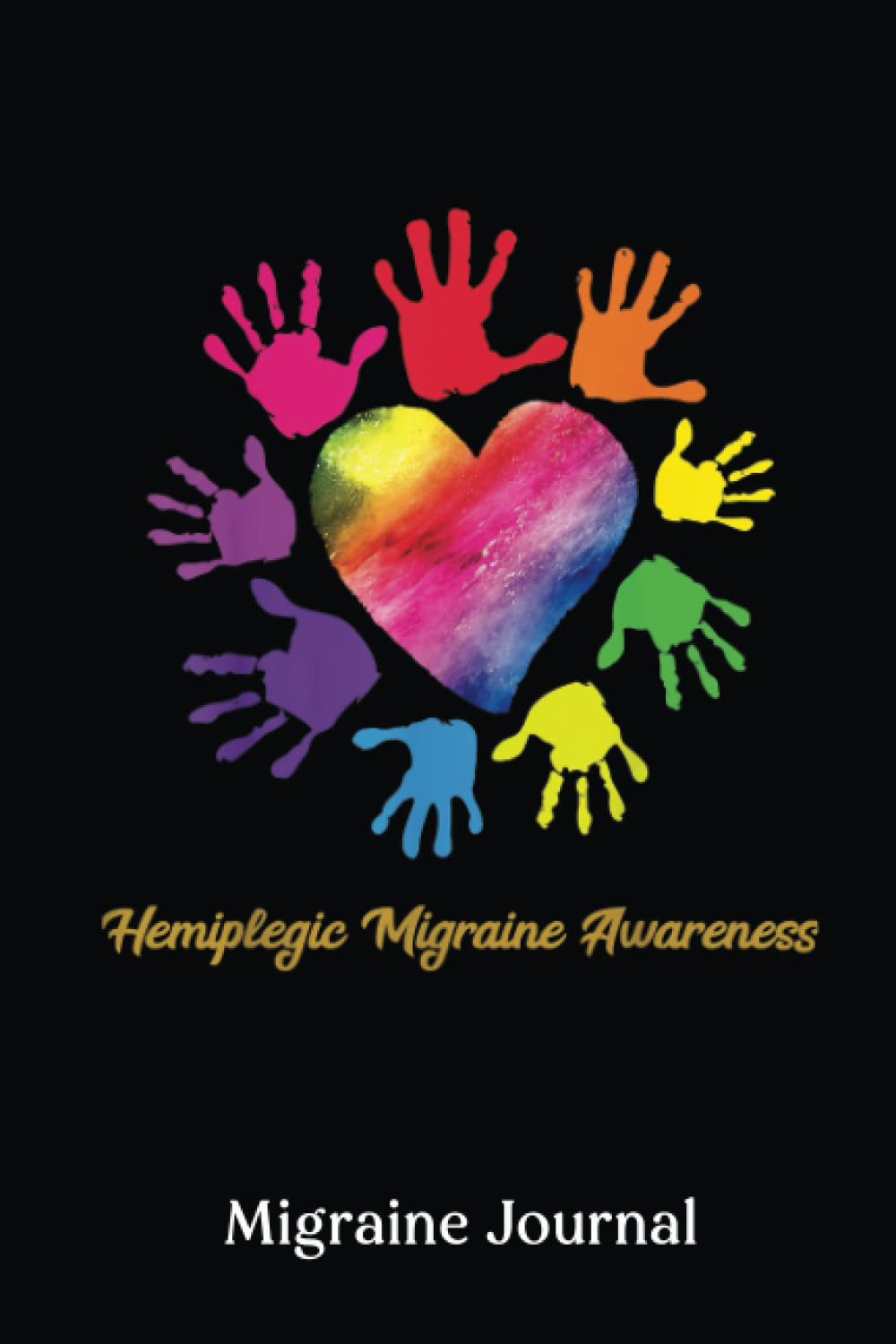 Migraine Journal: Hemiplegic Migraine Awareness Hands Hemiplegic Migraine |Migraine Headache Log, Chronic Headache, Headache Book | Record Location, ... Duration... Diary For Women, Men And Kids.