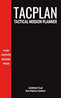 Tactical Mission Planner TacPlan: Field Operations & Action Planning: Compact 5x8 Notebook for Military, Law Enforcement, and Outdoor Professionals - ... Briefing, Timelines, Maps, Checklists & AAR