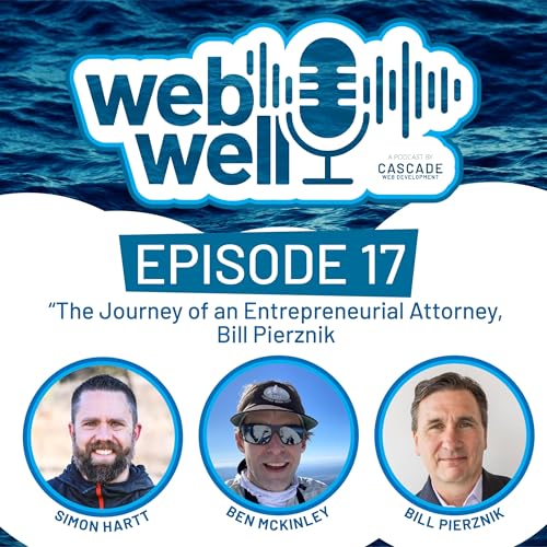 The WebWell Podcast E17 - The Journey of an Entrepreneurial Attorney, Bill Pierznik copertina