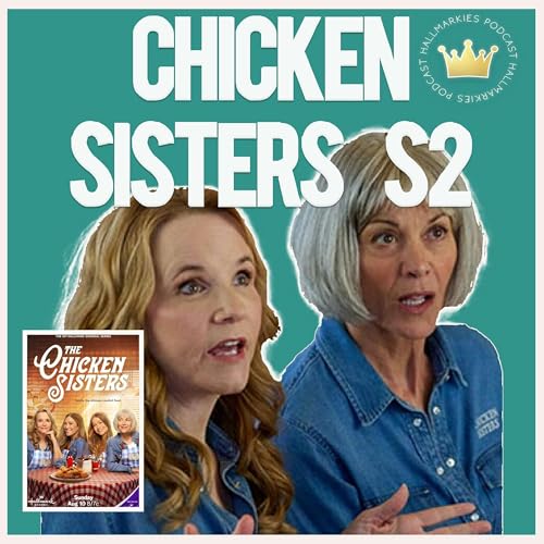 Page de couverture de Daddy Drama! Chicken Sisters S2 Ep 2-3 Recap (Hallmarkies Podcast)