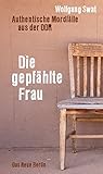  Die gepfählte Frau: Authentische Mordfälle aus der DDR