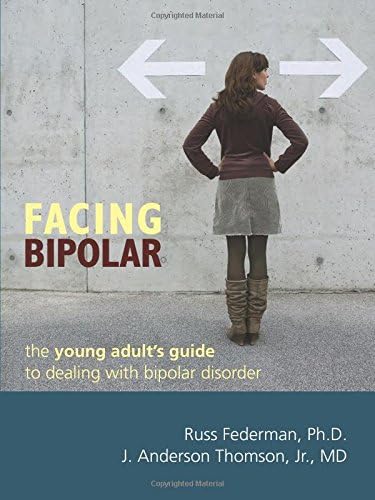Facing Bipolar: The Young Adult's Guide to Dealing with Bipolar Disorder