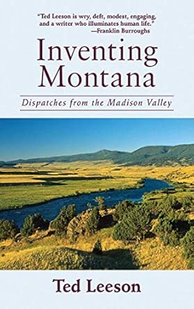 Inventing Montana: Dispatches from the Madison Valley Inventing Montana: Dispatches from the Madison Valley book cover