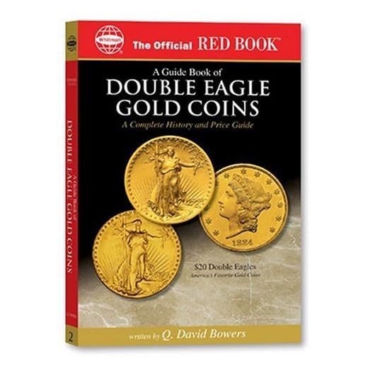 A guide Book of Double Eagle Gold Coins: A Complete History and Price Guide