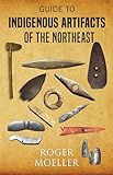 Guide to Indigenous Artifacts of the Northeast