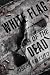 White Flag Of The Dead: A Zombie Novel