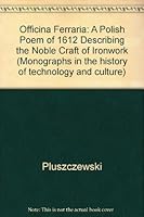 Officina Ferraria: A Polish Poem of 1612 Describing the Noble Craft of Ironwork (Architectural History Foundation Books) 0262180790 Book Cover