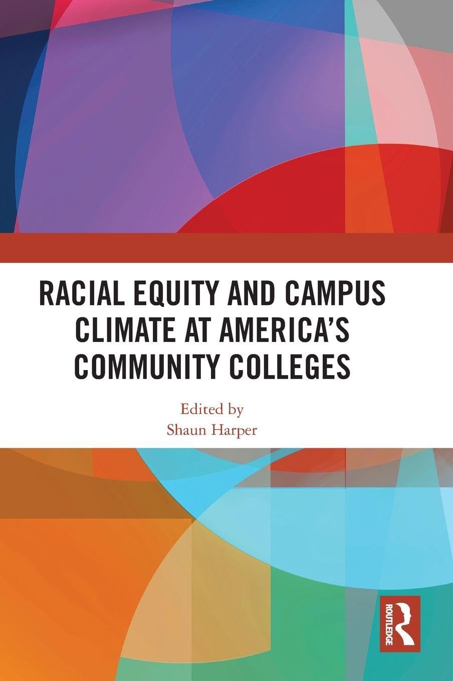 Racial Equity and Campus Climate at America’s Community Colleges