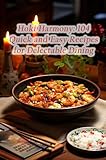 Hoki Harmony: 104 Quick and Easy Recipes for Delectable Dining (English Edition)