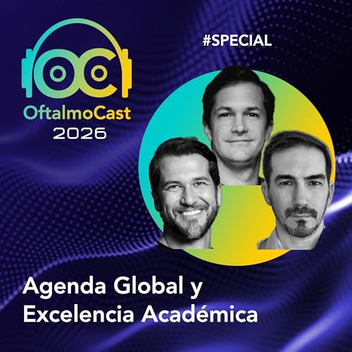 #Special. Oftalmo University - Agenda Global y Excelencia Acad&eacute;mica
