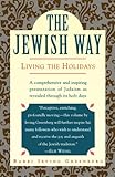 The Jewish Way: Living the Holidays