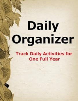 Daily Organizer: Track Daily Activities for One Full Year in this Daily Organizer