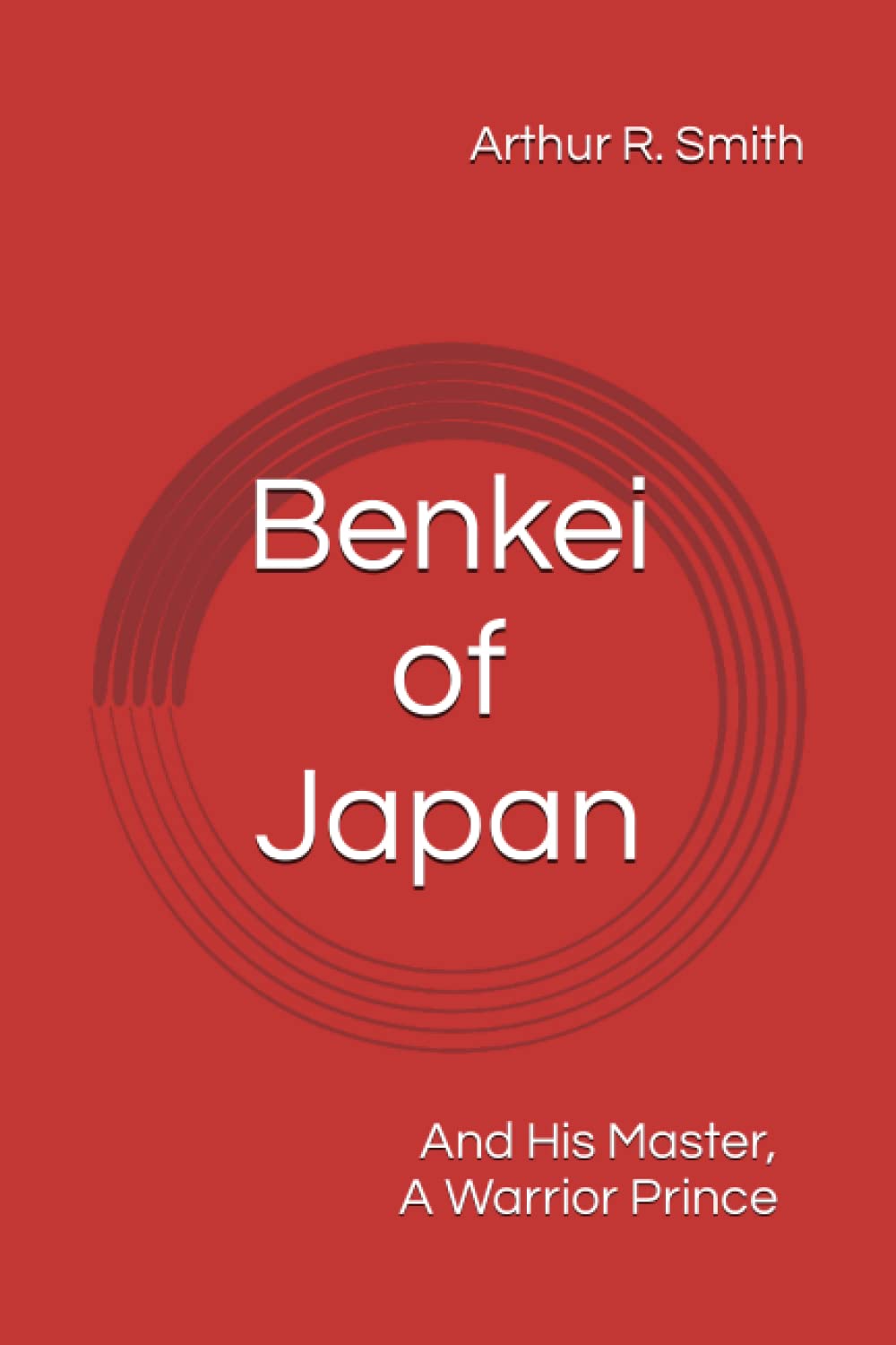 Benkei of Japan: And His Master, A Warrior Prince
