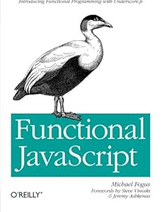 Functional JavaScript: Introducing Functional Programming With Underscore.Js