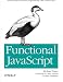 Functional JavaScript: Introducing Functional Programming With Underscore.Js