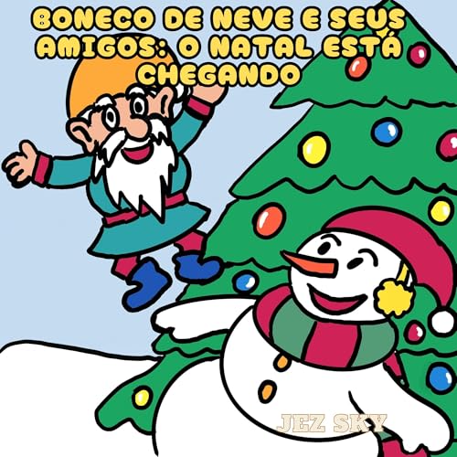 Boneco de neve e seus amigos: o natal está chegando (Portuguese Edition)