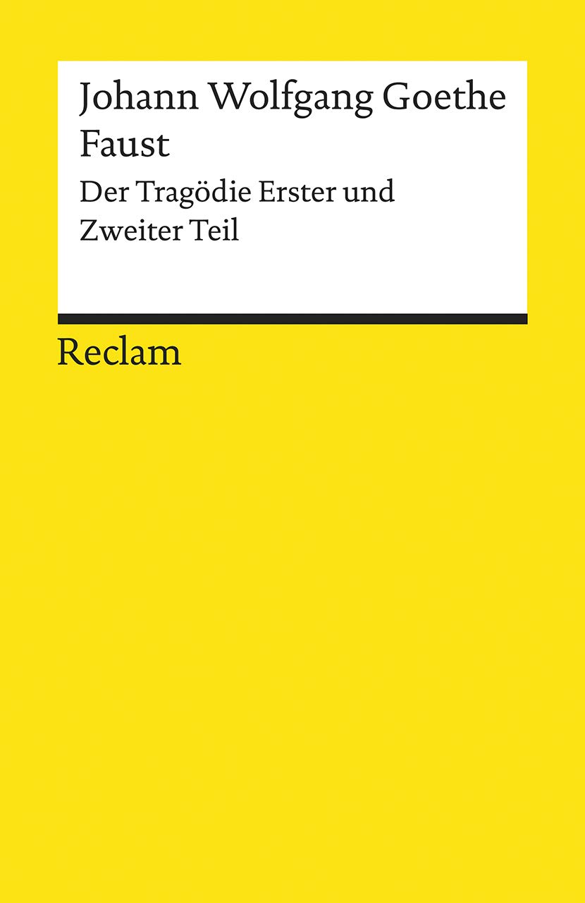 Faust: Der Tragödie Erster und Zweiter Teil