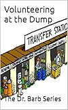 Volunteering at the Dump: The Dr. Barb Series (English Edition)