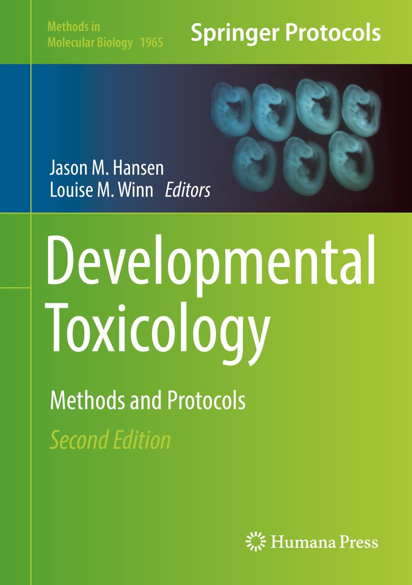 Developmental Toxicology: Methods and Protocols (Methods in Molecular Biology Book 1965)