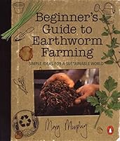 Beginner's Guide to Earthworm Farming [Paperback] [Paperback] [Paperback] [Paperback] [Paperback] [Paperback] [Paperback] [Paperback] [Paperback] [Paperback] [Paperback] [Paperback] [Paperback] [Paper 0143026763 Book Cover