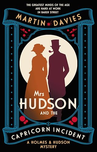 Mrs Hudson and the Capricorn Incident: The latest in the bestselling series inspired by the great detective's housekeeper in Baker Street (Holmes & Hudson Mysteries Book 7)