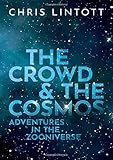 The Crowd and the Cosmos: Adventures in the Zooniverse