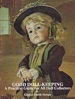 Good Doll Keeping a Practical Guide for All Doll Collectors B00647520G Book Cover