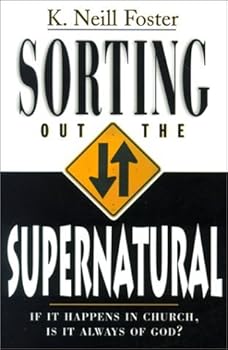 Hardcover Sorting Out the Supernatural: If It Happens in Church, is it Always of God? Book