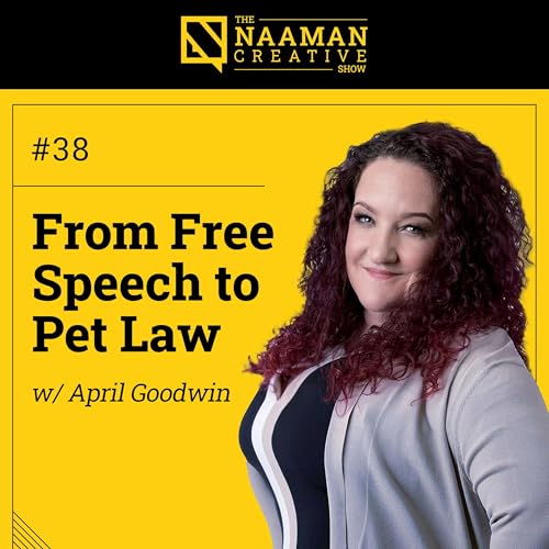 38: From Free Speech to Pet Law (w/ April Goodwin)