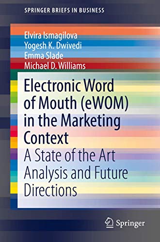 Electronic Word of Mouth (eWOM) in the Marketing Context: A State of the Art Analysis and Future Directions (SpringerBriefs in Business)